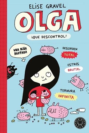 OLGA. ¡QUÉ DESCONTROL! - NUEVA EDICIÓN. | 9791387748968 | GRAVEL, ELISE