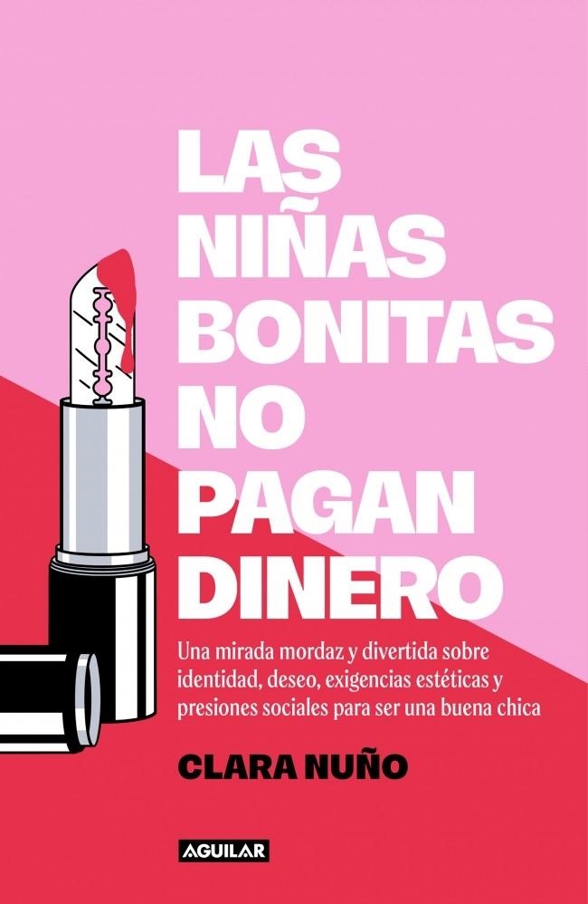 LAS NIÑAS BONITAS NO PAGAN DINERO | 9788403525757 | NUÑO, CLARA