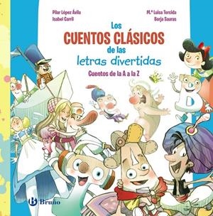 LOS CUENTOS CLÁSICOS DE LAS LETRAS DIVERTIDAS | 9788469645574 | LÓPEZ ÁVILA, PILAR/CARRIL MARTÍNEZ, ISABEL