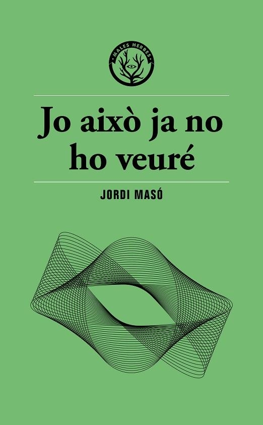 JO AIXÒ JA NO HO VEURÉ | 9791399156911 | MASÓ, JORDI