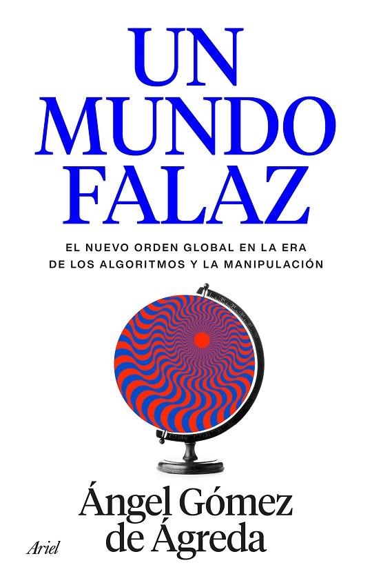 UN MUNDO FALAZ | 9788434440241 | GÓMEZ DE ÁGREDA, ÁNGEL