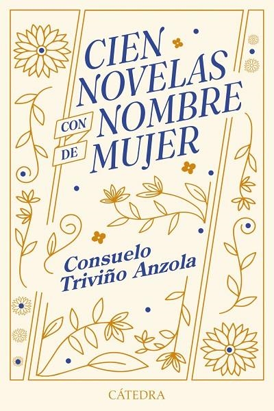 CIEN NOVELAS CON NOMBRE DE MUJER | 9788437649672 | TRIVIÑO ANZOLA, CONSUELO