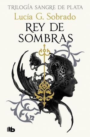 REY DE SOMBRAS (TRILOGÍA SANGRE DE PLATA 2) | 9788410381261 | G. SOBRADO, LUCÍA