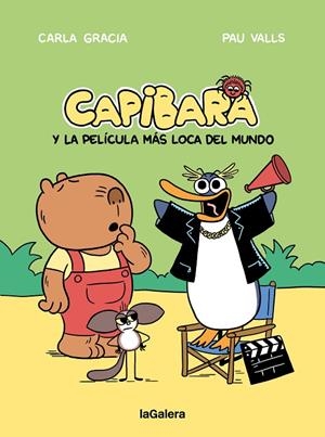 CAPIBARA Y LA PELÍCULA MÁS LOCA DEL MUNDO | 9788424676612 | GRACIA MERCADÉ, CARLA