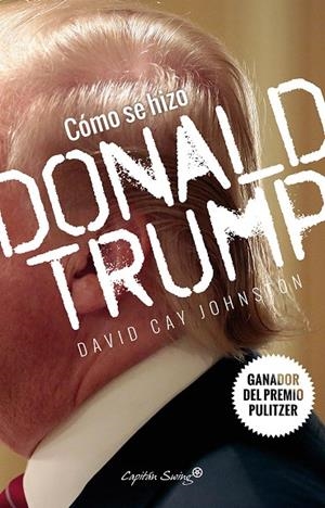 CÓMO SE HIZO DONALD TRUMP | 9788494588693 | JOHNSTON, DAVI CAY