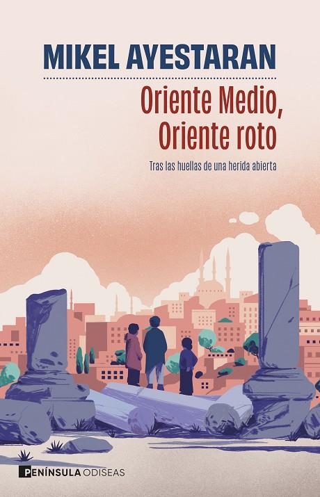 ORIENTE MEDIO, ORIENTE ROTO | 9788411004749 | AYESTARAN, MIKEL