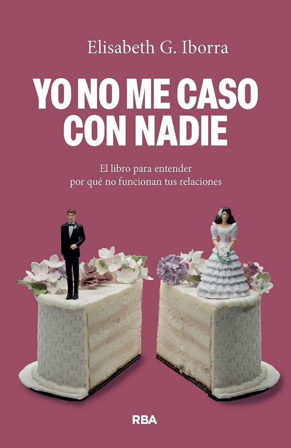 YO NO ME CASO CON NADIE | 9788410988910 | G. IBORRA, ELISABETH