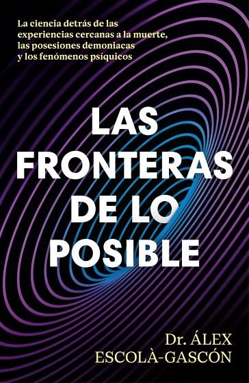 LAS FRONTERAS DE LO POSIBLE | 9788410467859 | ESCOLÁ-GASCÓN, ÁLEX