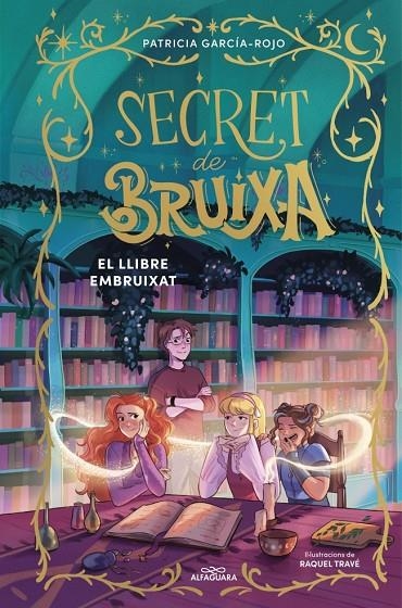SECRET DE BRUIXA 3 - EL LLIBRE EMBRUIXAT | 9791387741181 | GARCÍA-ROJO, PATRICIA