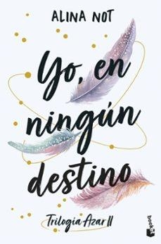 YO, EN NINGÚN DESTINO | 9788408316923 | NOT, ALINA