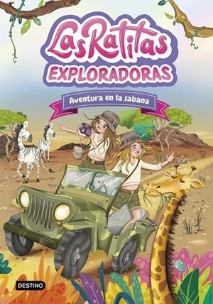 LAS RATITAS 16. EXPLORADORAS. AVENTURA EN LA SABANA | 9788408316978 | LAS RATITAS