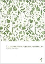 EL LLIBRE DE LES PLANTES SILVESTRES COMESTIBLES 02 | 9788418530029 | COL·LECTIU EIXARCOLANT