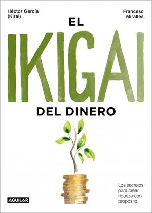 EL IKIGAI DEL DINERO | 9788403525603 | GARCÍA (KIRAI), HÉCTOR/MIRALLES, FRANCESC