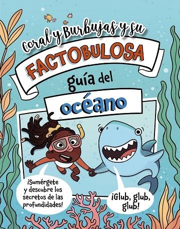 CORAL Y BURBUJAS Y SU FACTOBULOSA GUÍA DEL OCÉANO | 9788410301849 | TURNER, TRACEY