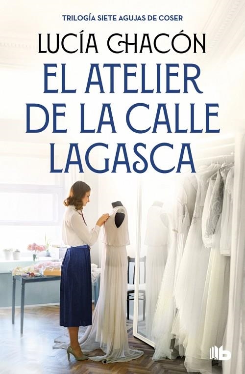 EL ATELIER DE LA CALLE LAGASCA (SIETE AGUJAS DE COSER 3) | 9788490709900 | CHACÓN, LUCÍA