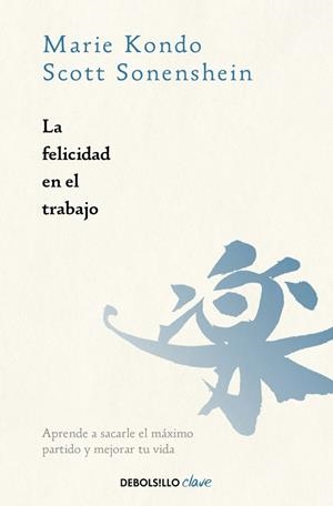 LA FELICIDAD EN EL TRABAJO | 9788466391030 | KONDO, MARIE/SONENSHEIN, SCOTT
