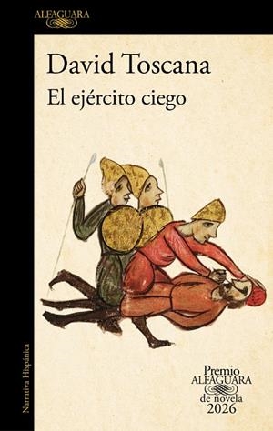 EL EJÉRCITO CIEGO (PREMIO ALFAGUARA DE NOVELA 2026) | 9788420479309 | TOSCANA, DAVID