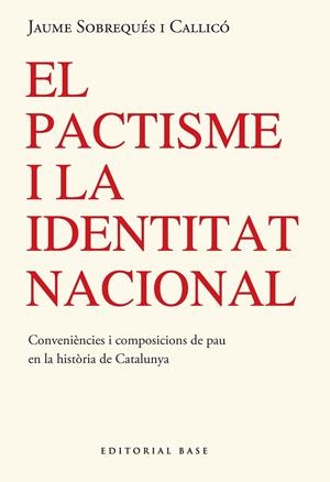 EL PACTISME I LA IDENTITAT NACIONAL. CONVINENCES I COMPOSICIONS AMIGABLES DE PAU | 9791387728304 | SOBREQUÉS I CALLICÓ, JAUME