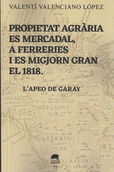 PROPIETAT AGRARIA ES MERCADAL A FERRERIES I ES MIGJORN GRAN EL 1818 | 1722026 | VALENCIANO LÓPEZ, VALENTÍ