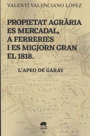 PROPIETAT AGRARIA ES MERCADAL A FERRERIES I ES MIGJORN GRAN EL 1818 | 1722026 | VALENCIANO LÓPEZ, VALENTÍ