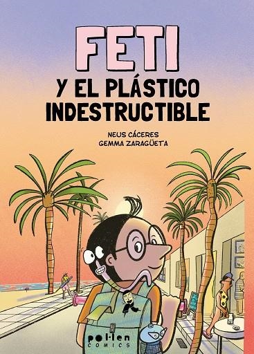 FETI Y EL PLÁSTICO INDESTRUCTIBLE | 9788410255425 | CÁCERES, NEUS
