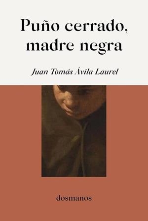 PUÑO CERRADO, MADRE NEGRA | 9791399102918 | ÁVILA LAUREL, JUAN TOMÁS