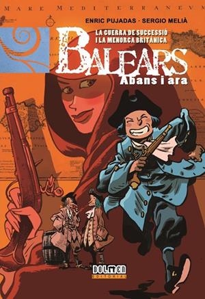 BALEARS ABANS I ARA: LA GUERRA DE SUCCESSIÓ I LA MENORCA BRITÀNICA VOL. 11 | 9788410390508