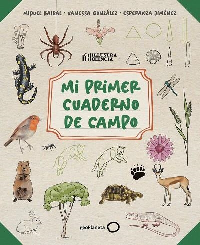 MI PRIMER CUADERNO DE CAMPO | 9788408318514 | BAIDAL, MIQUEL/JIMÉNEZ, ESPERANZA/GONZÁLEZ, VANESSA