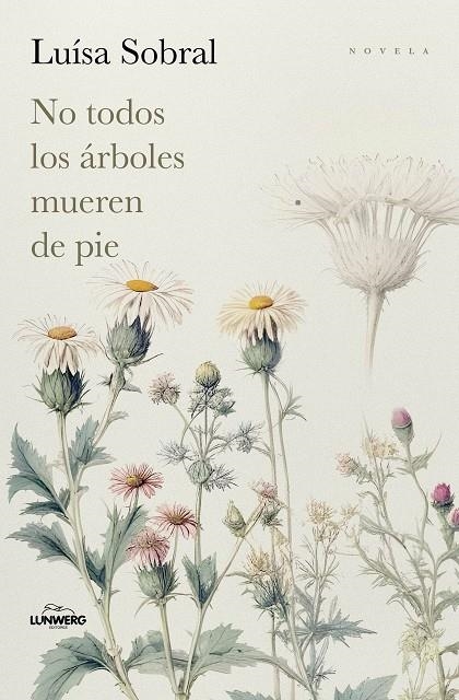NO TODOS LOS ÁRBOLES MUEREN DE PIE | 9791387761769 | SOBRAL, LUÍSA