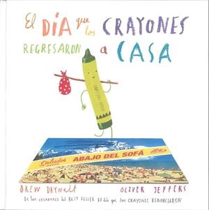 EL DÍA QUE LOS CRAYONES REGRESARON A CASA | 9786071634504 | DAYWALT, DREW