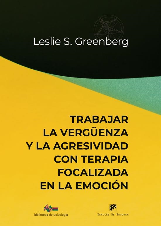 TRABAJAR LA VERGÜENZA Y LA AGRESIVIDAD CON TERAPIA FOCALIZADA EN LA EMOCIÓN | 9788433039927 | GREENBERG, LESLIE S.