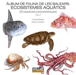 ÀLBUM DE FAUNA DE LES BALEARS VOLUM 2: ECOSISTEMES AQUÀTICS | 9791387689285 | BIBILONI, CRISTINA