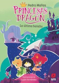 PRINCESAS DRAGÓN 21: LA ÚLTIMA BATALLA | 9788410555341 | MAÑAS ROMERO, PEDRO