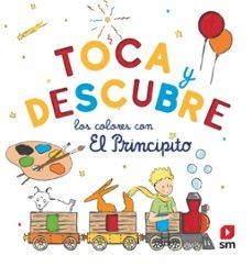 TOCA Y DESCUBRE LOS COLORES CON EL PRINCIPITO | 9788410552296 | SAINT-EXUPÉRY, ANTOINE DE