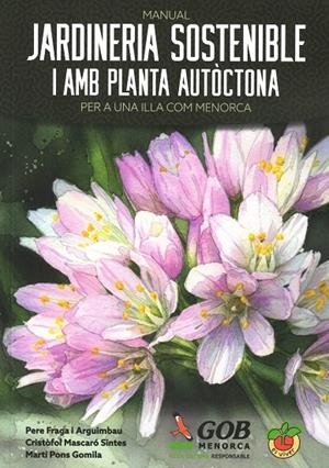 JARDINERIA SOSTENIBLE I AMB PLANTA AUTOCTONA | 9788489911499 | FRAGA I ARGUIMBAU, PERE ; MASCARO SINTES, CRISTOFOL