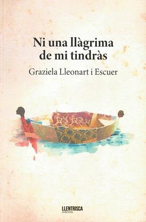 NI UNA LLAGRIMA DE MI TINDRAS | 9788409847457 | LLEONART I ESCUER, GRAZIELA