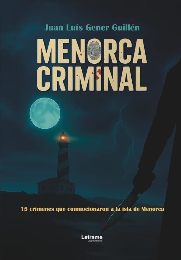 MENORCA CRIMINAL | 9791370542528 | JUAN LUÍS GENER GUILLÉN