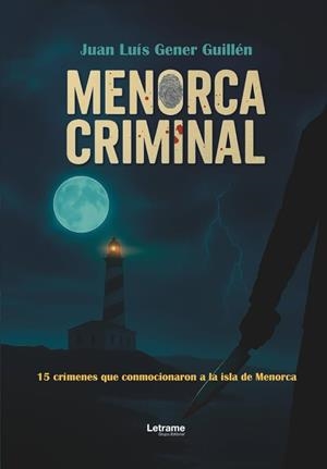 MENORCA CRIMINAL | 9791370542528 | JUAN LUÍS GENER GUILLÉN