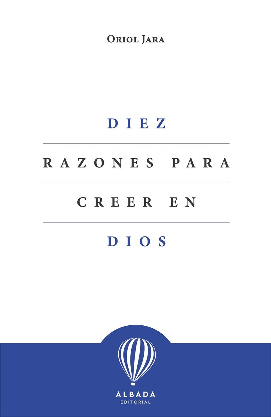 DIEZ RAZONES PARA CREER EN DIOS | 9788412477153 | JARA, ORIOL