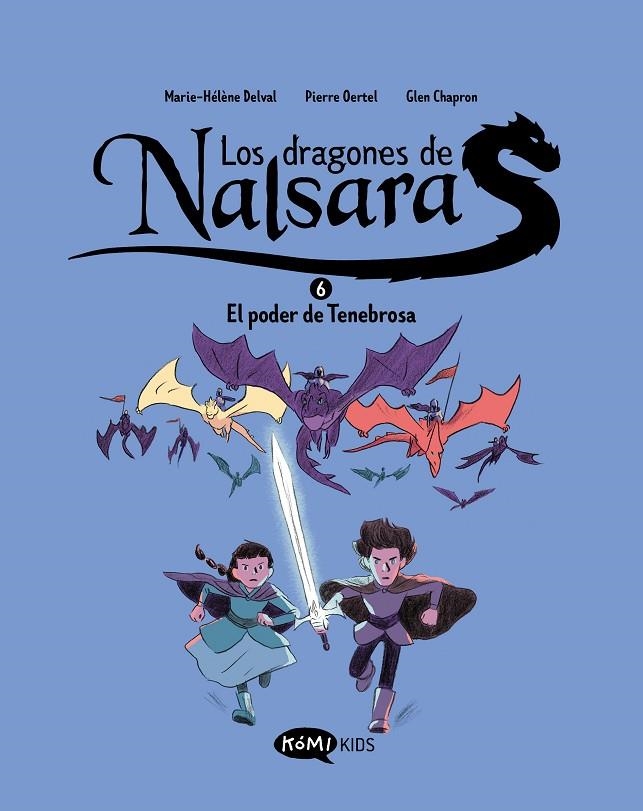 LOS DRAGONES DE NALSARA 6. EL PODER DE TENEBROSA | 9791387744144 | DELVAL, MARIE-HÉLÈNE/OERTEL, PIERRE
