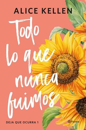 TODO LO QUE NUNCA FUIMOS | 9788408321187 | KELLEN, ALICE