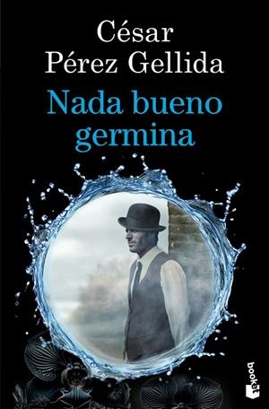 NADA BUENO GERMINA | 9788423369973 | PÉREZ GELLIDA, CÉSAR