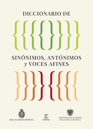 DICCIONARIO DE SINÓNIMOS, ANTÓNIMOS Y VOCES AFINES | 9788467079975 | REAL ACADEMIA ESPAÑOLA/ASOCIACIÓN DE ACADEMIAS DE LA LENGUA ESPAÑOLA