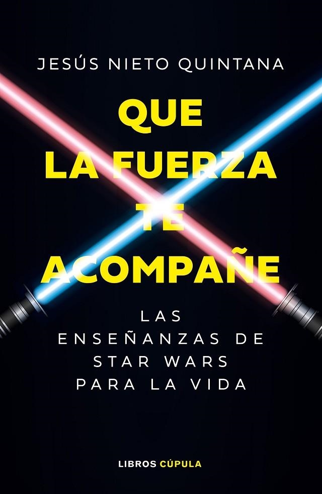 QUE LA FUERZA TE ACOMPAÑE | 9788448049102 | NIETO QUINTANA, JESÚS