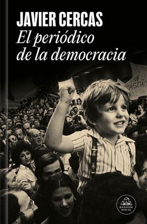 EL PERIÓDICO DE LA DEMOCRACIA | 9788439747161 | CERCAS, JAVIER