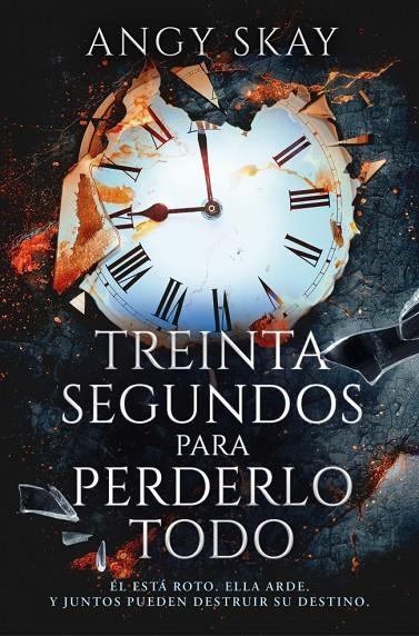 TREINTA SEGUNDOS PARA PERDERLO TODO | 9788410274099 | SKAY, ANGY