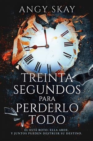 TREINTA SEGUNDOS PARA PERDERLO TODO | 9788410274099 | SKAY, ANGY
