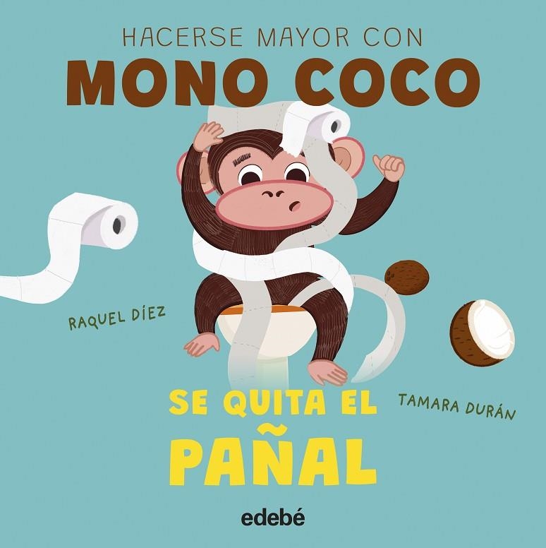 MONO COCO SE QUITA EL PAÑAL | 9788468376837 | DÍEZ, RAQUEL