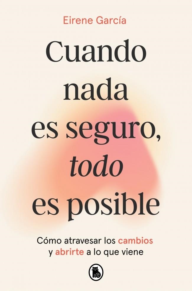 CUANDO NADA ES SEGURO, TODO ES POSIBLE | 9788402431110 | GARCÍA, EIRENE