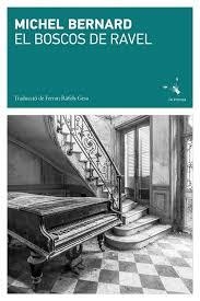ELS BOSCOS DE RAVEL | 9791399140972 | BERNARD, MICHEL